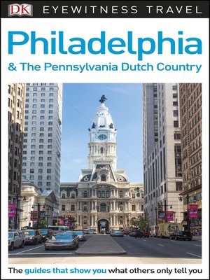 cover image of DK Eyewitness Philadelphia and the Pennsylvania Dutch Country